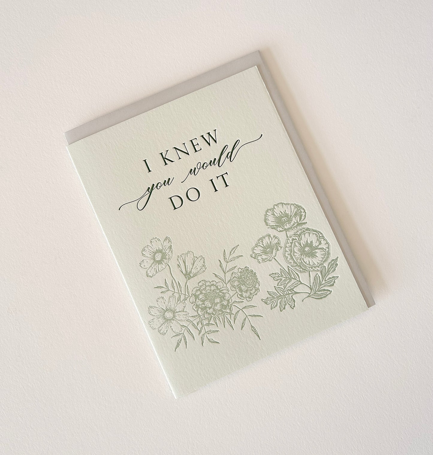 Letterpress congrats card with florals that says "I know you would do it" by Rust Belt Love