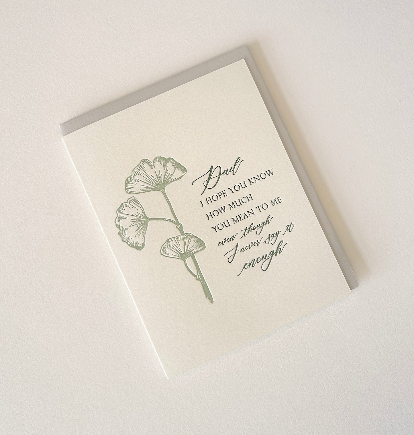 Letterpress father's day card with flowers that says " Dad I Hope You Know How Much You Mean To Me Even Though I Never Say It Enough" by Rust Belt Love