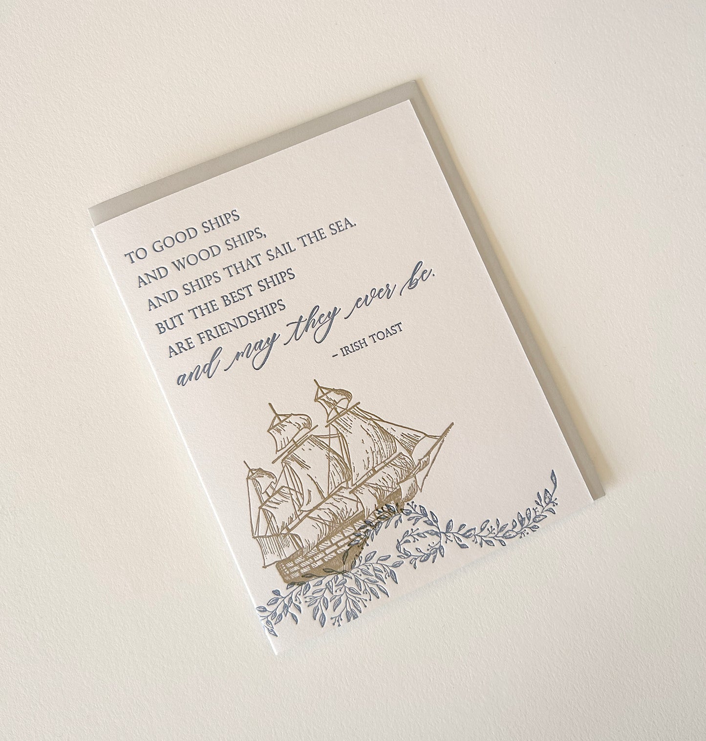 Letterpress friendship card with florals and a ship that says "'To good ships and wood ships, and ships that sail the sea. But the best ships are friendships and may they ever be.- Irish Toast'" by Rust Belt Love