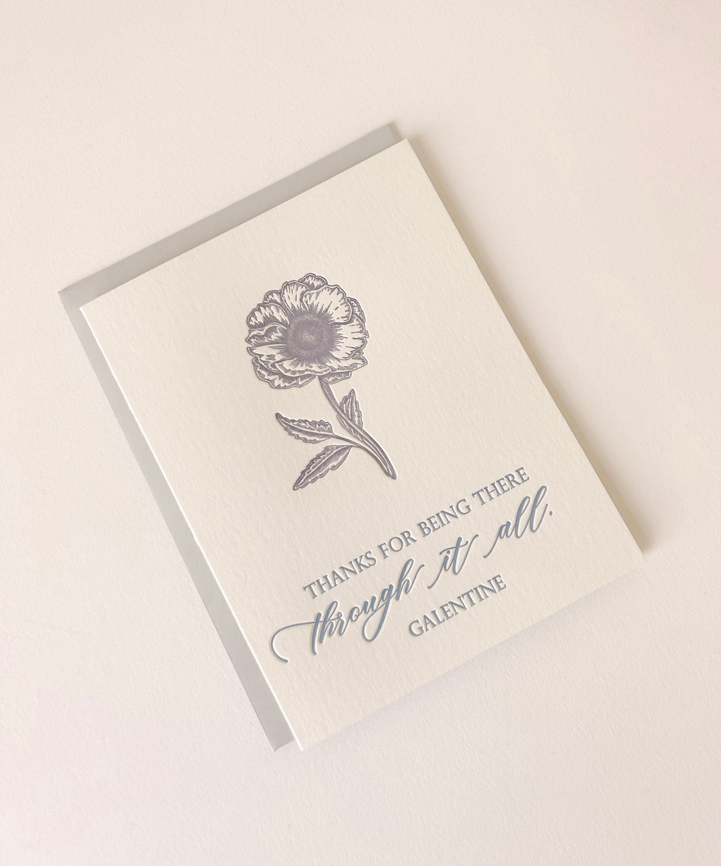 Letterpress love card with a flower that says " Thanks For Being There Through It All, Galentine" by Rust Belt Love