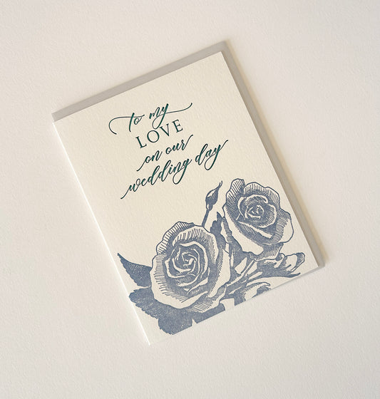 Letterpress wedding card with florals that says "to my love on our wedding day" by Rust Belt Love