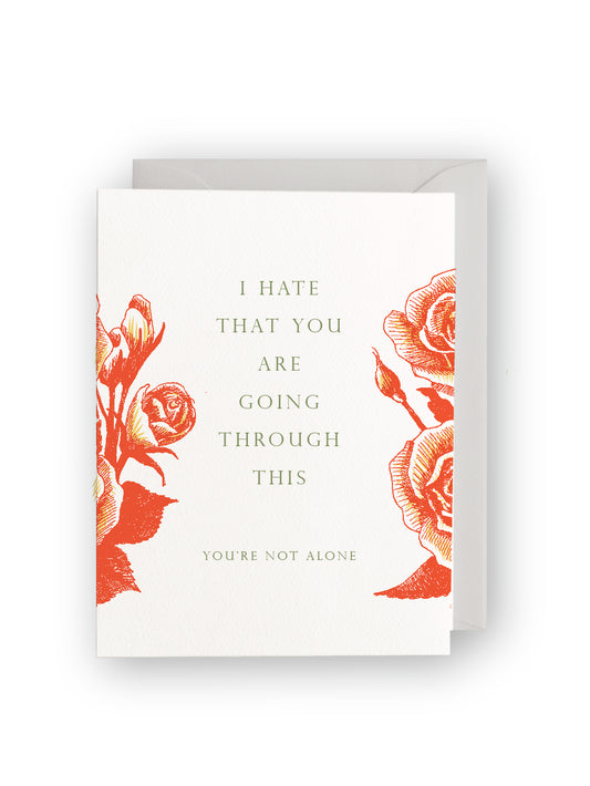 I Hate That You're Going Through This Letterpress Greeting Card