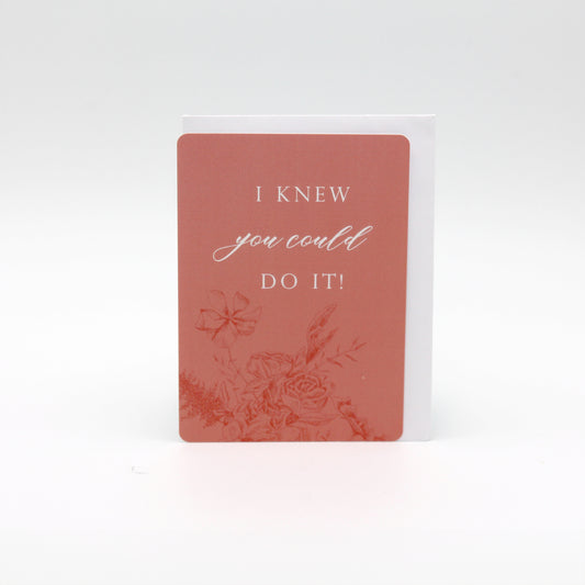 Coral pink floral minicard that reads "I knew you could do it!" from Rust Belt Love