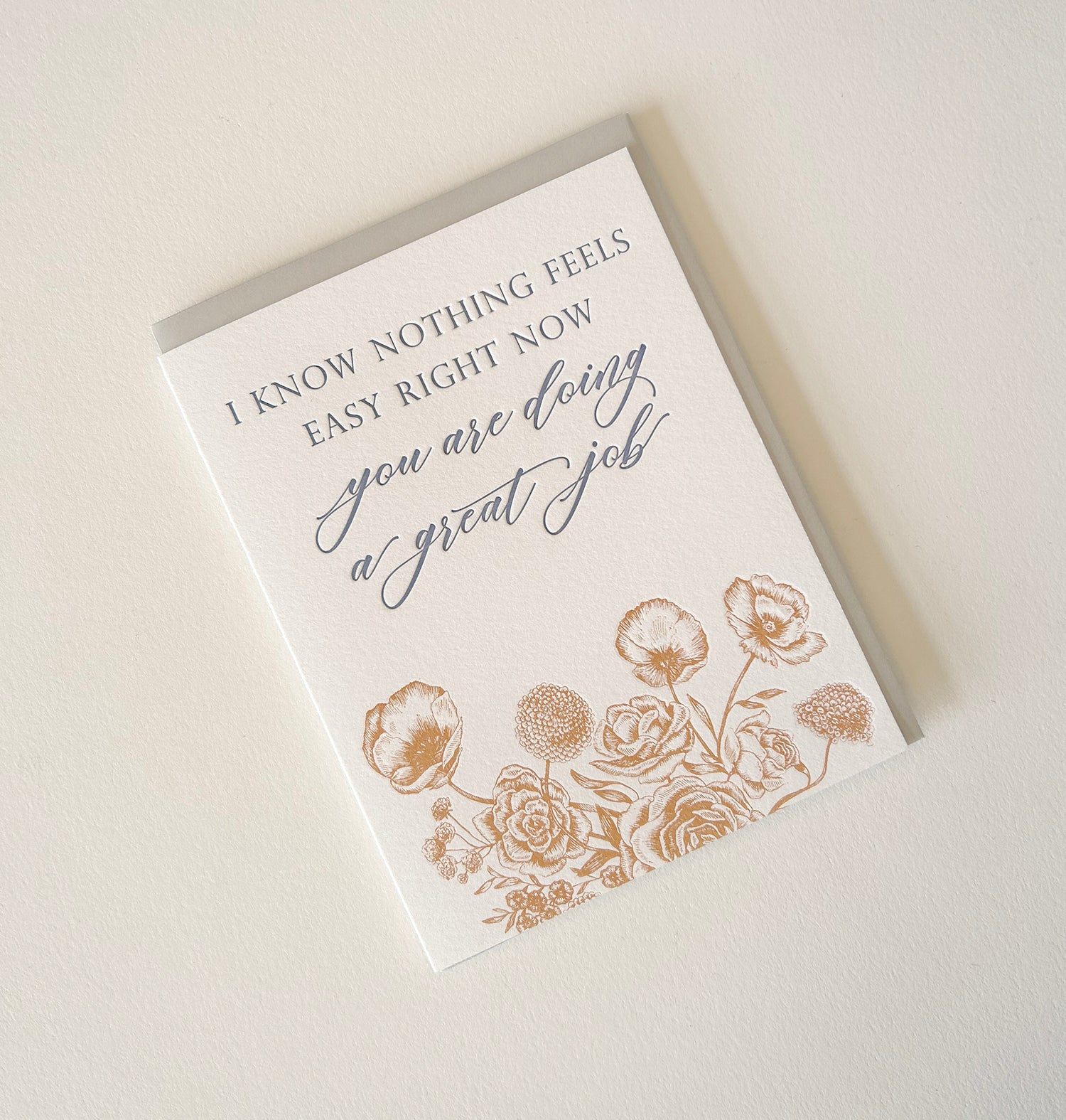 Letterpress encouragement card with florals that says " I know nothing feels easy right now you are doing a great job" by Rust Belt Love