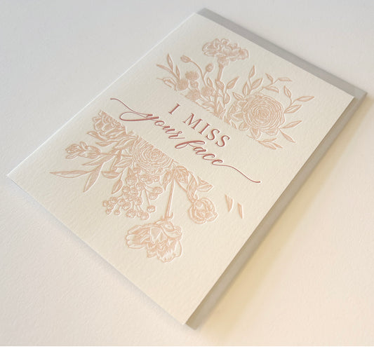 I Miss Your Face Letterpress Greeting Card