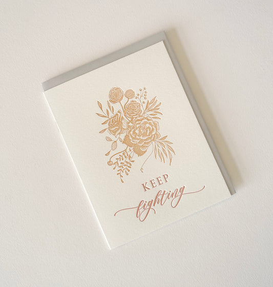 Letterpress friendship card with florals that says "Keep fighting" by Rust Belt Love