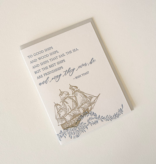 Letterpress friendship card with florals and a ship that says "'To good ships and wood ships, and ships that sail the sea. But the best ships are friendships and may they ever be.- Irish Toast'" by Rust Belt Love 