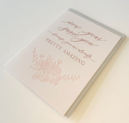 Letterpress holiday card with florals that says "New year same you because you are already pretty amazing" by Rust Belt Love