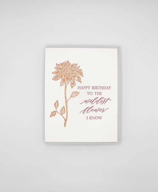 Letterpress birthday card with florals that says "Happy birthday to the wildest flower I know" by Rust Belt Love