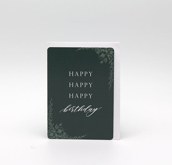 Dark green floral minicard that reads "Happy happy happy birthday" from Rust Belt Love