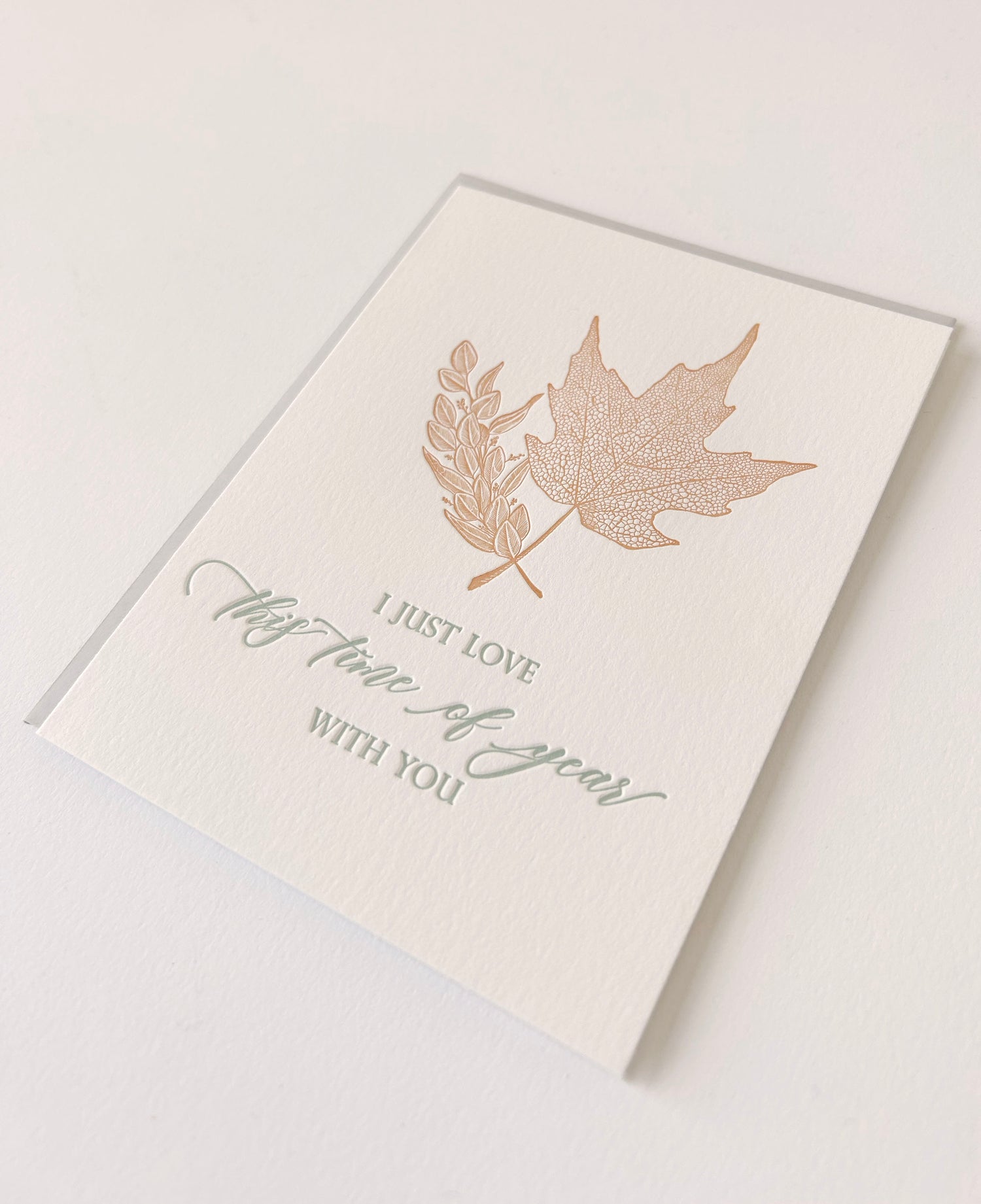 Letterpress love card with leaves that says "I Just Love This Time Of Year With You" by Rust Belt Love