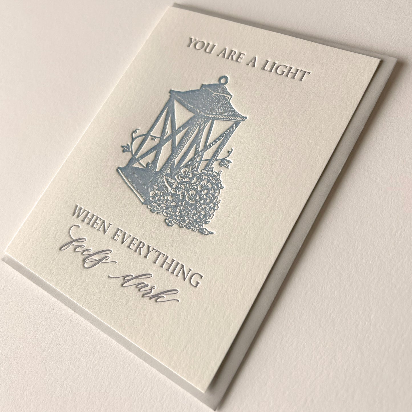 You Are A Light When Everything Feels Dark Letterpress Greeting Card
