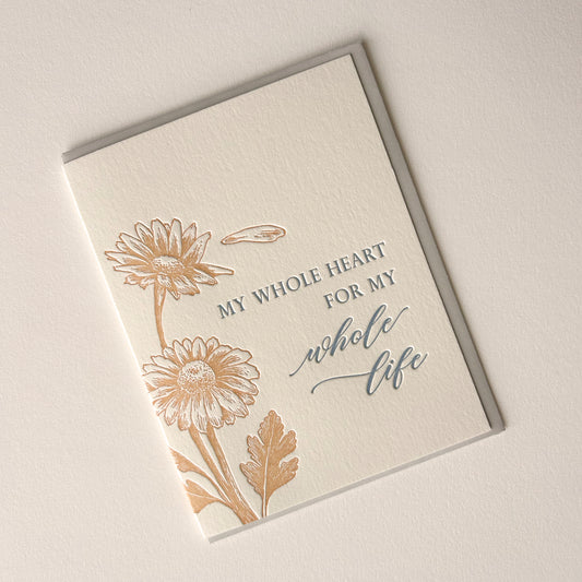 My Whole Heart For My Whole Life Letterpress Greeting Card