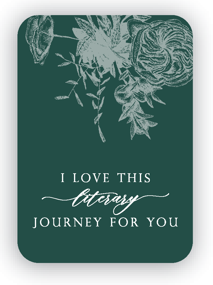 Digital forest green mini card with florals that says "I love this literary journey for you" by Rust Belt Love