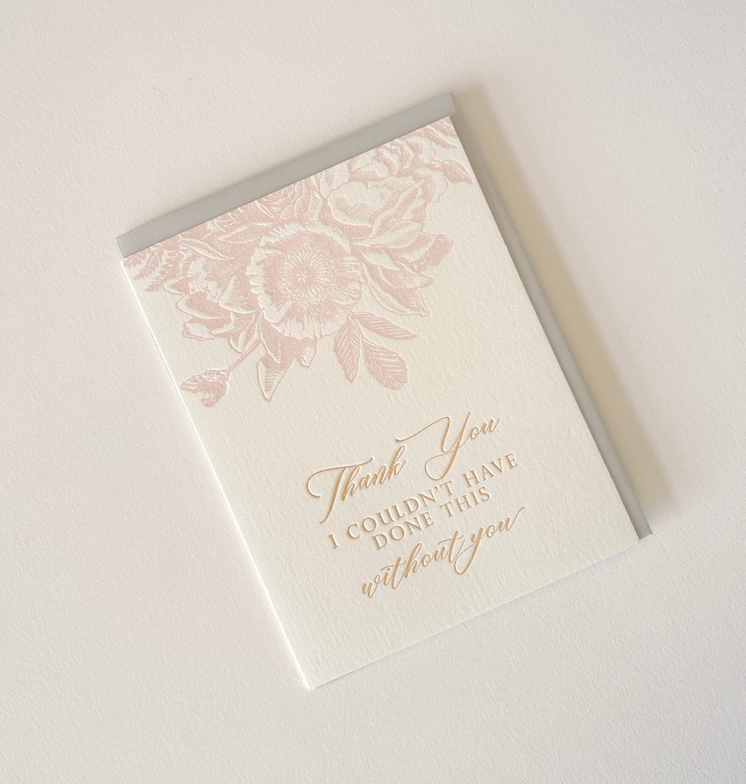 Letterpress thank you card with florals that says "Thank you I couldn't have done this without you" by Rust Belt Love