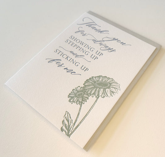 Letterpress thank you card with florals that says "Thank you for always showing up stepping up and sticking up for me" by Rust Belt Love