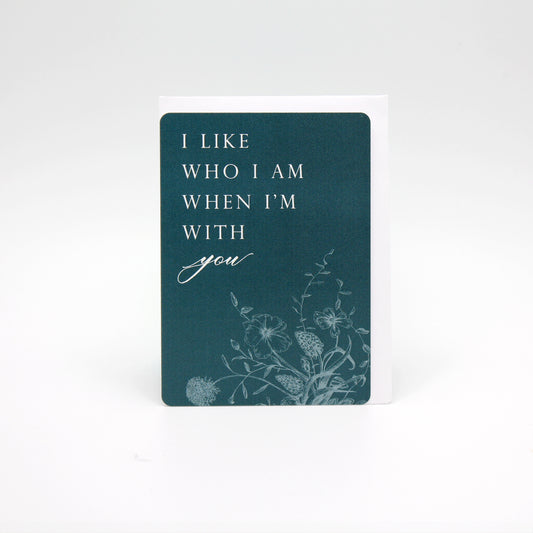 Teal floral minicard that reads "I like you I am when I'm with you" from Rust Belt Love