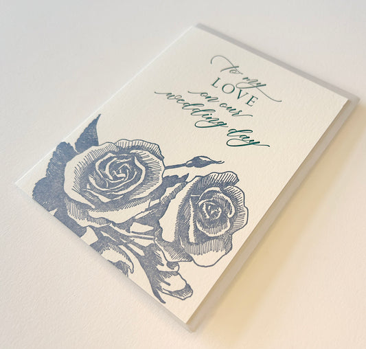 Letterpress wedding card with florals that says "to my love on our wedding day" by Rust Belt Love
