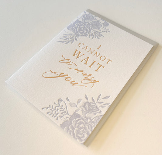 Letterpress wedding card with florals that says "I cannot wait to marry you" by Rust Belt Love
