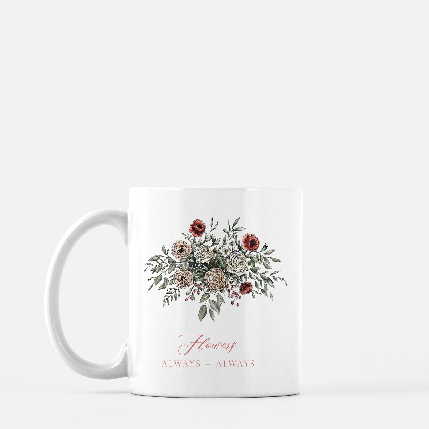 White ceramic mug with floral illustration and the words Flowers Always + Always