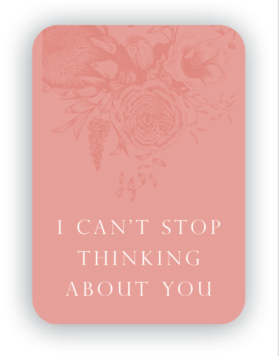 Digital coral mini card with florals that says "I can't stop thinking about you" by Rust Belt Love