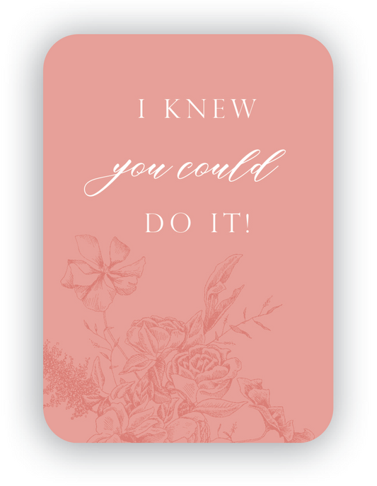 I Knew You Could Do It Minicard